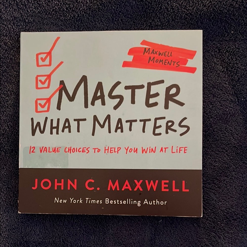 Master What Matters by John C. Maxwell Book